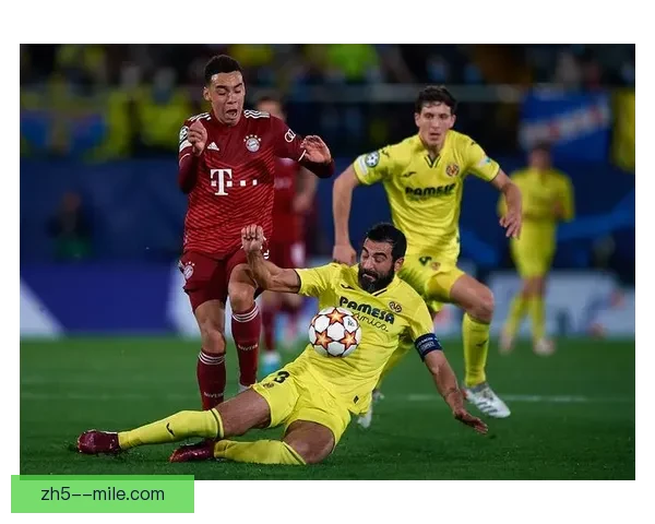 比利亚雷亚尔逆袭拜仁成功晋级欧冠四强震惊足坛